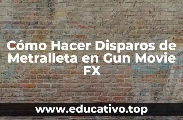 ¿Qué es Gun Movie FX y para Qué Sirve?