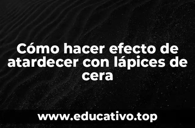 Cómo hacer efecto de atardecer con lápices de cera