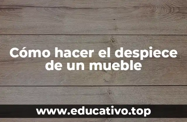 Cómo hacer el despiece de un mueble
