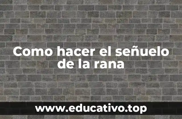 Como hacer el señuelo de la rana