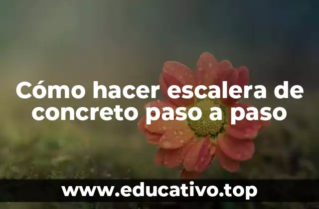 Cómo hacer escalera de concreto paso a paso