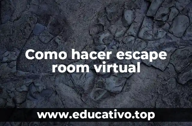 Como hacer escape room virtual