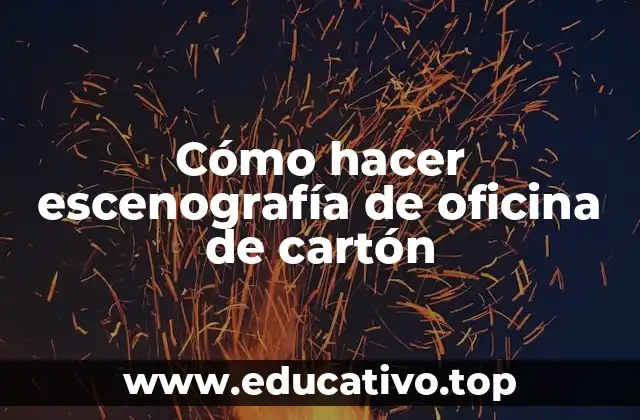 Cómo hacer escenografía de oficina de cartón