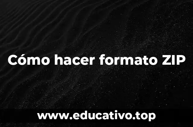 Cómo hacer formato ZIP