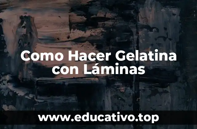 ¿Qué es la Gelatina con Láminas?
