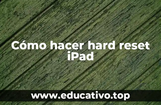 Cómo hacer hard reset iPad