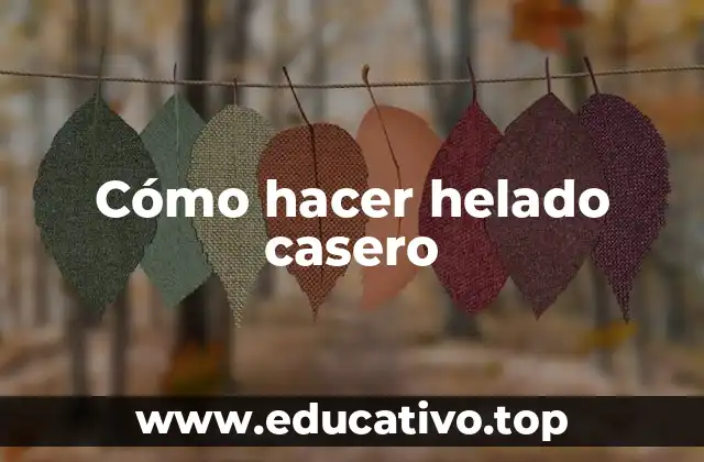 Cómo hacer helado casero