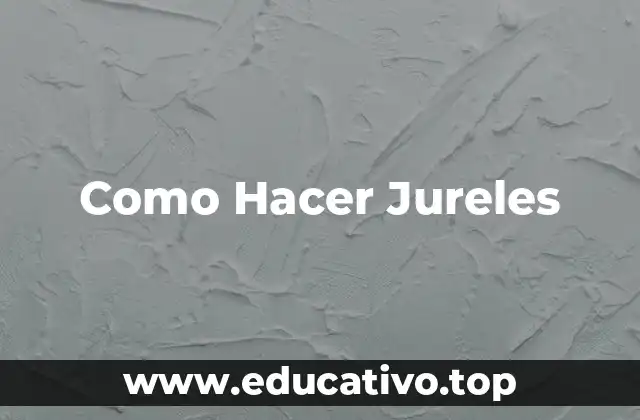 Como Hacer Jureles