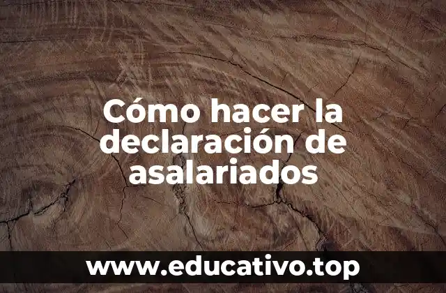 Cómo hacer la declaración de asalariados