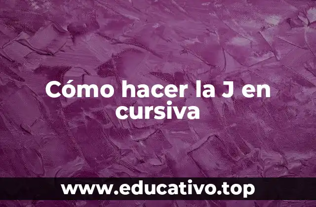 Cómo hacer la J en cursiva