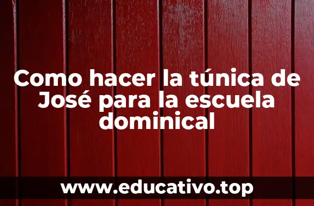Como hacer la túnica de José para la escuela dominical