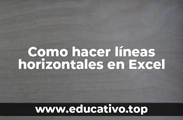 Como hacer líneas horizontales en Excel