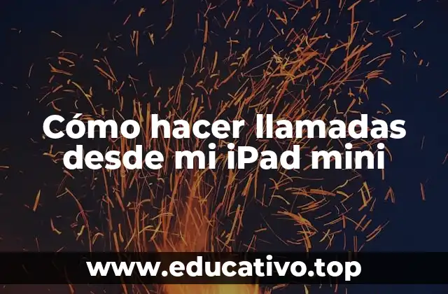 Cómo hacer llamadas desde mi iPad mini