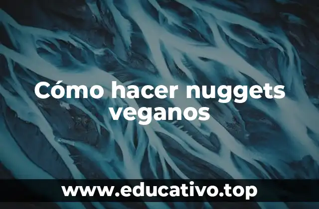 Cómo hacer nuggets veganos