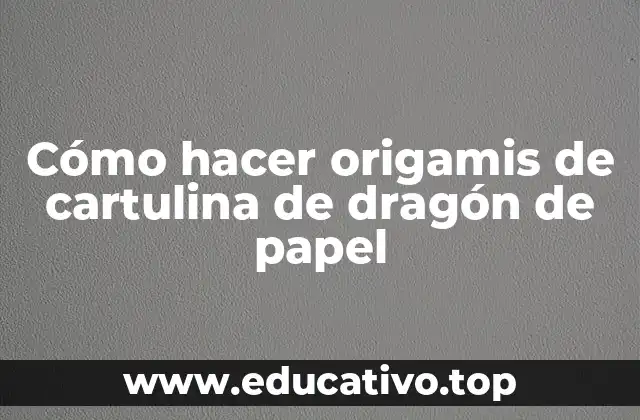 ¿Qué es un origami de cartulina de dragón de papel?