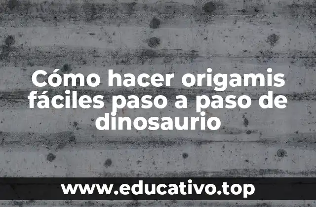 Cómo hacer origamis fáciles paso a paso de dinosaurio