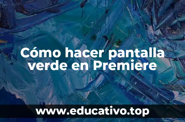 Cómo hacer pantalla verde en Premiere