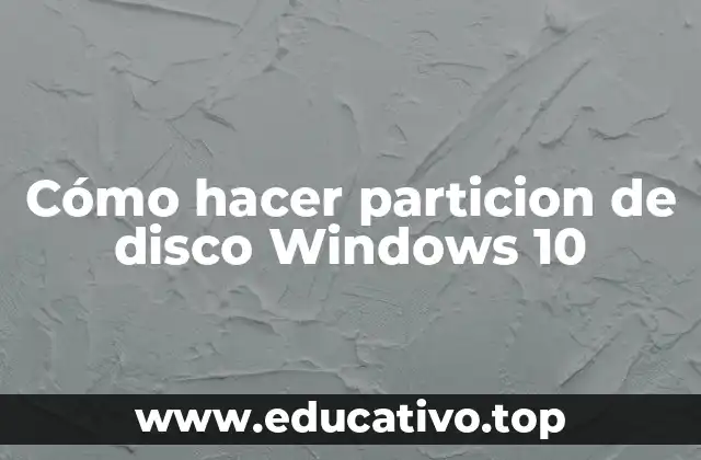 Cómo hacer particion de disco Windows 10