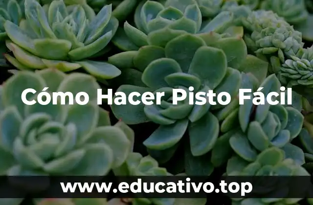 Cómo Hacer Pisto Fácil