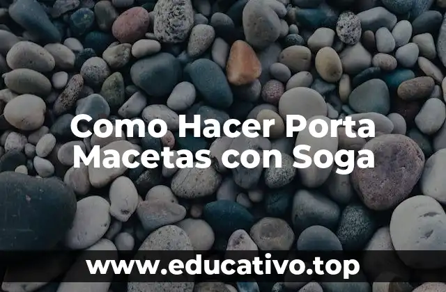 ¿Qué es un Porta Macetas con Soga?