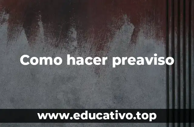 Como hacer preaviso