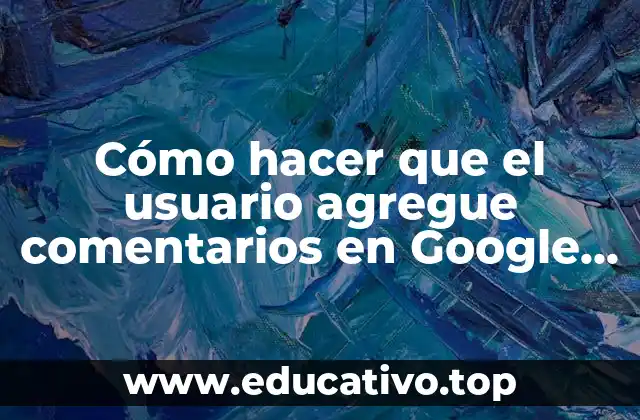 Cómo hacer que el usuario agregue comentarios en Google Sites