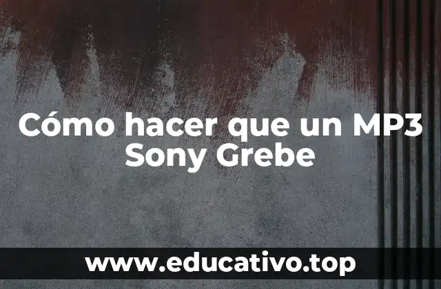 Cómo hacer que un MP3 Sony Grebe