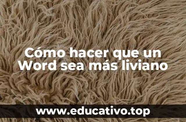 Cómo hacer que un Word sea más liviano