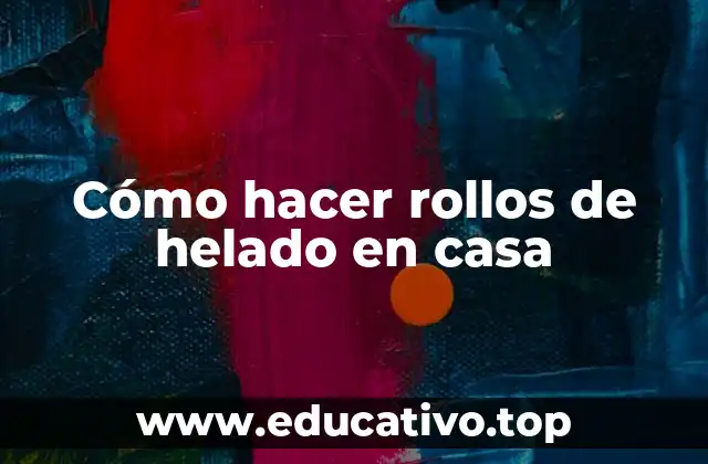 Cómo hacer rollos de helado en casa