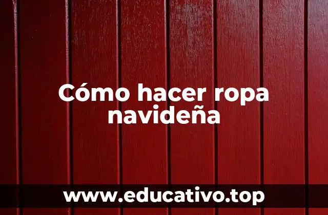 Cómo hacer ropa navideña