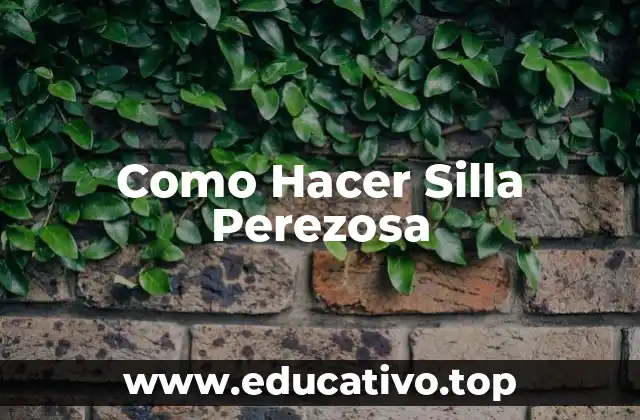 Como Hacer Silla Perezosa