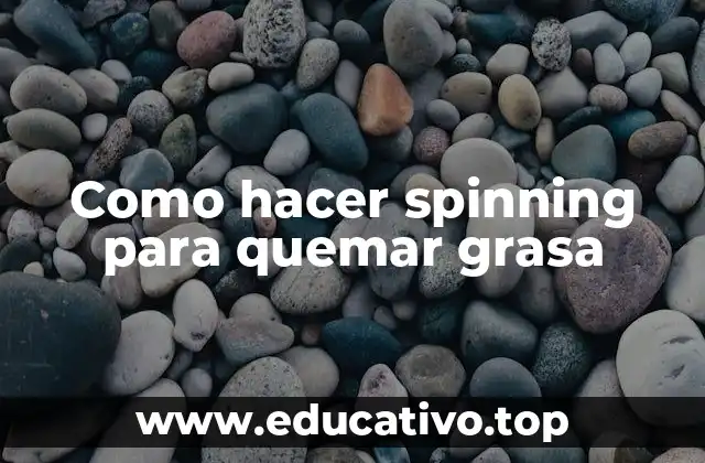Como hacer spinning para quemar grasa