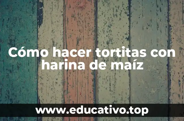 Cómo hacer tortitas con harina de maíz
