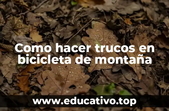 Como hacer trucos en bicicleta de montaña