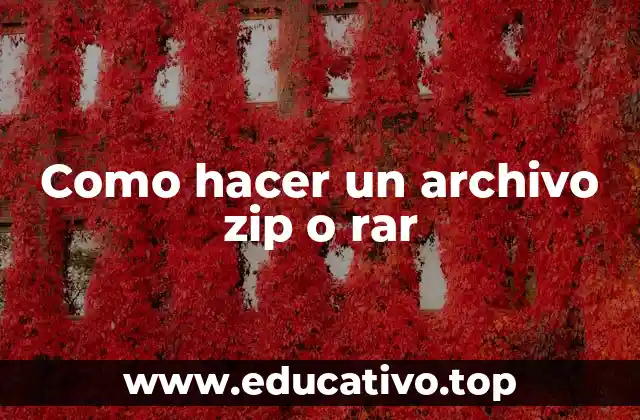Como hacer un archivo zip o rar