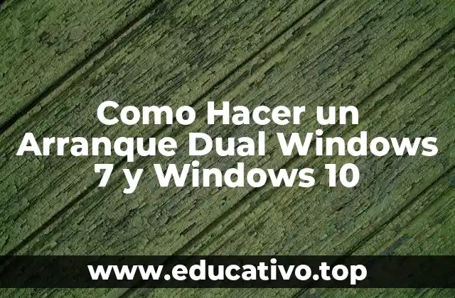 Como Hacer un Arranque Dual Windows 7 y Windows 10
