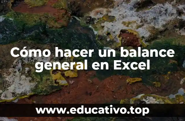 Cómo hacer un balance general en Excel