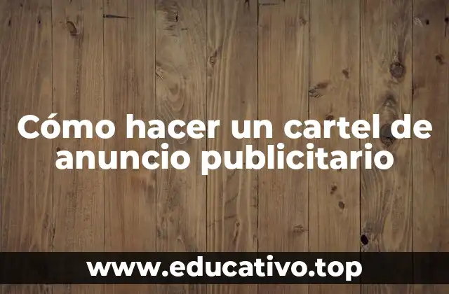 Cómo hacer un cartel de anuncio publicitario