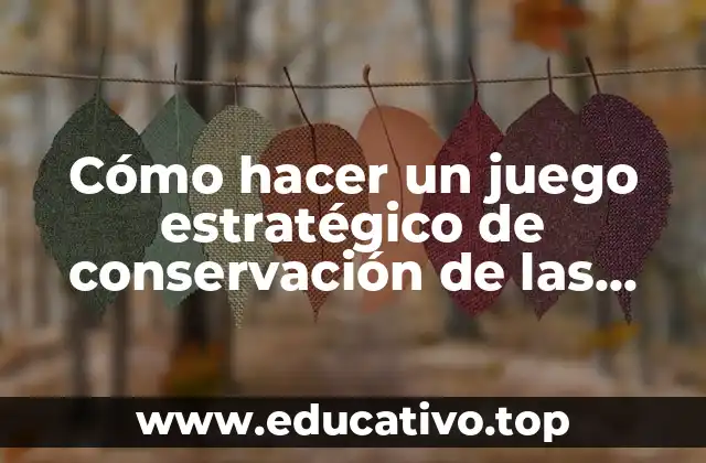 Cómo hacer un juego estratégico de conservación de las especies