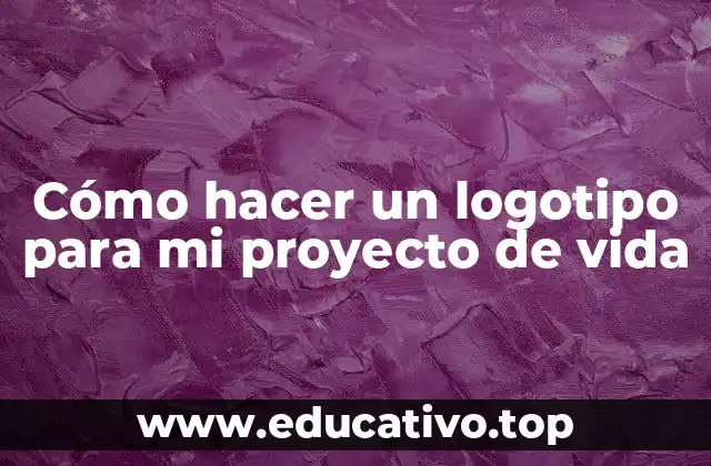 Cómo hacer un logotipo para mi proyecto de vida