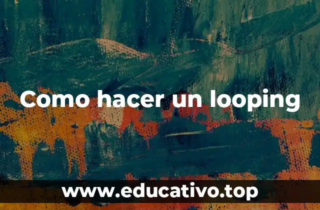 Como hacer un looping