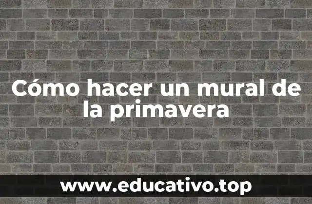 Cómo hacer un mural de la primavera