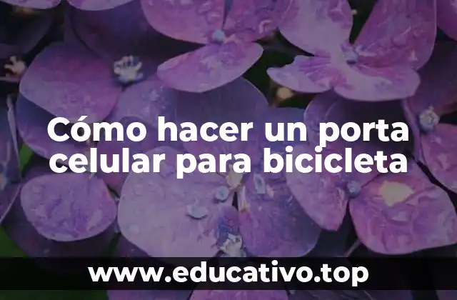 Cómo hacer un porta celular para bicicleta