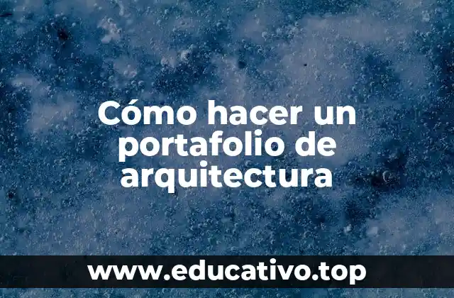 Cómo hacer un portafolio de arquitectura