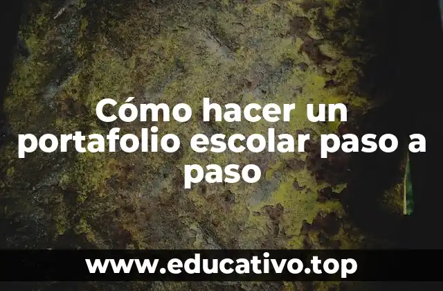 ¿Qué es un portafolio escolar?