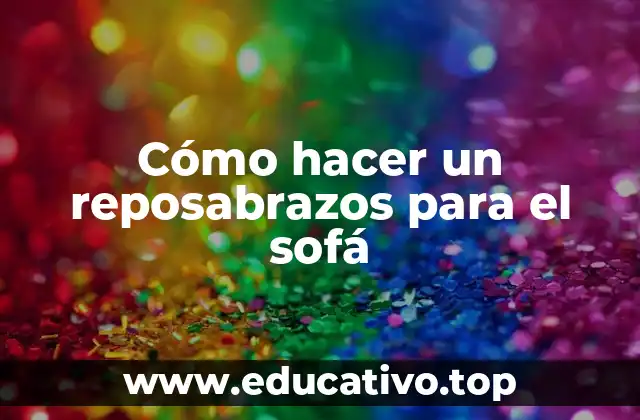 Cómo hacer un reposabrazos para el sofá