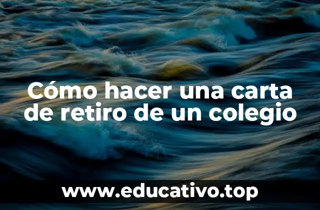 Cómo hacer una carta de retiro de un colegio