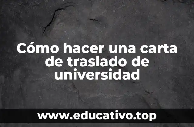 Cómo hacer una carta de traslado de universidad