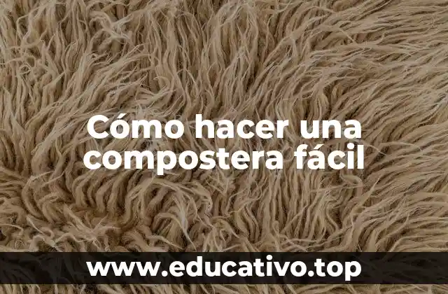 Cómo hacer una compostera fácil