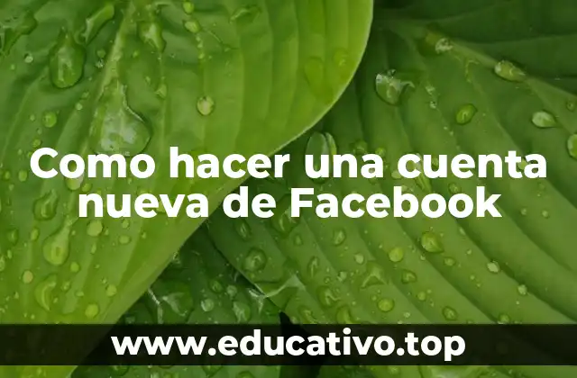 Como hacer una cuenta nueva de Facebook